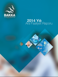 BAKKA 2014 Yılı Ara Dönem Faaliyet  Raporu  