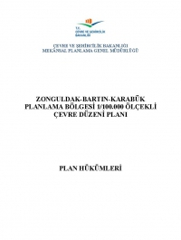 Zonguldak-Bartın-Karabük Planlama Bölgesi 1/100.000 Ölçekli Çevre Düzeni Planı Plan Hükümleri 