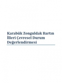 Karabük Zonguldak Bartın İlleri Çevresel Durum Değerlendirmesi 
