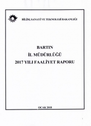 Bartın Bilim, Sanayi ve Teknoloji İl Müdürlüğü 2017 Yılı Faaliyet Raporu 