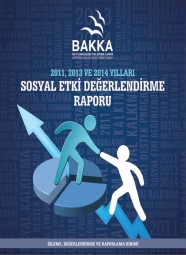 2011, 2013 ve 2014 Yılları Sosyal Etki Değerlendirme Raporu 