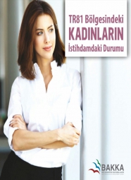 TR81 Bölgesindeki Kadınların İstihdamdaki Durumu 