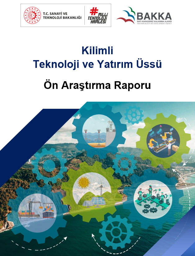 Kilimli Teknoloji ve Yatırım Üssü Ön Araştırma Raporu