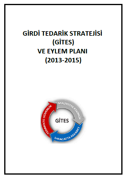 2013-2015 Girdi Tedarik Stratejisi(GİTES) ve Eylem Planı